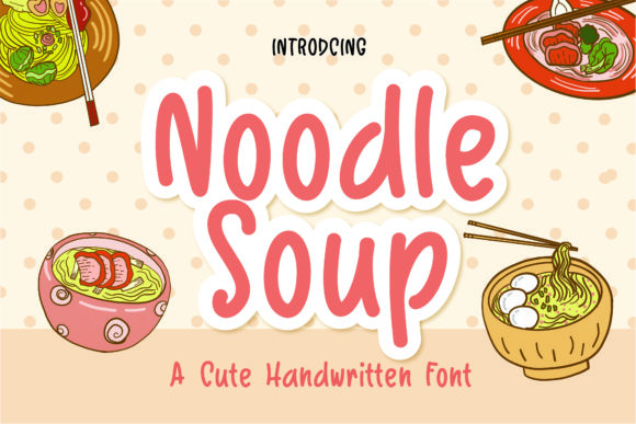 Noodle Soup: A Handwritten Font That Builds Brand Warmth